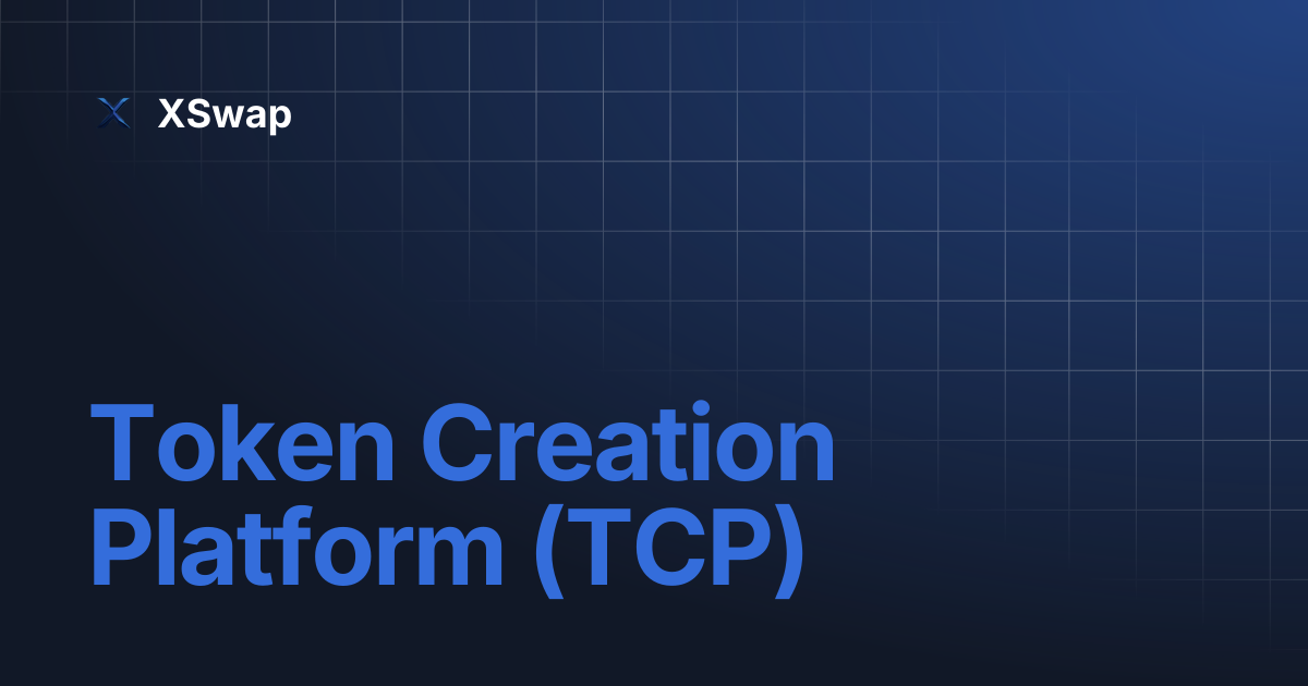 Token Creation Platform (TCP) | XSwap